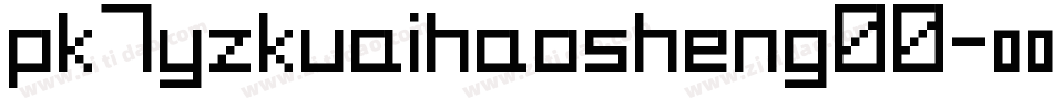 pk7yzkuaihaosheng00字体转换