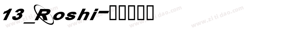 13_Roshi字体转换