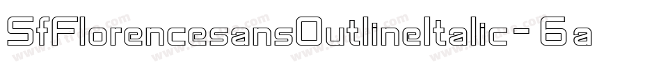 SfFlorencesansOutlineItalic-6arg字体转换 SfFlorencesansOutlineItalic-6arg字体转换