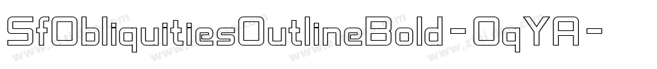 SfObliquitiesOutlineBold-OqYA字体转换 SfObliquitiesOutlineBold-OqYA字体转换