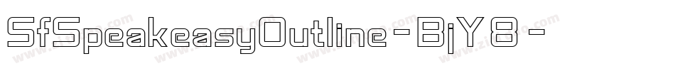 SfSpeakeasyOutline-BjY8字体转换 SfSpeakeasyOutline-BjY8字体转换
