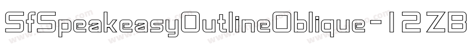 SfSpeakeasyOutlineOblique-12ZB字体转换 SfSpeakeasyOutlineOblique-12ZB字体转换