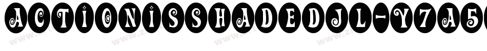 ActionIsShadedJl-y7a5字体转换 ActionIsShadedJl-y7a5字体转换