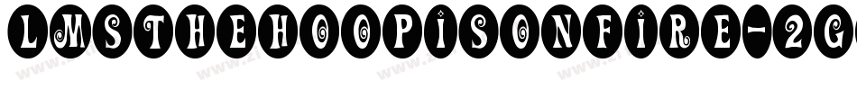 LmsTheHoopIsOnFire-2gAl字体转换