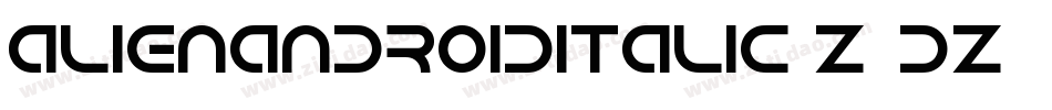 AlienAndroidItalic-Z4dZ字体转换