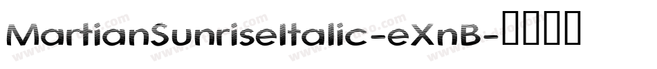 MartianSunriseItalic-eXnB字体转换