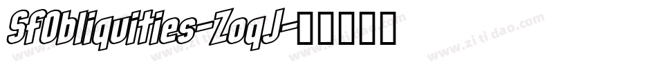SfObliquities-ZoqJ字体转换 SfObliquities-ZoqJ字体转换