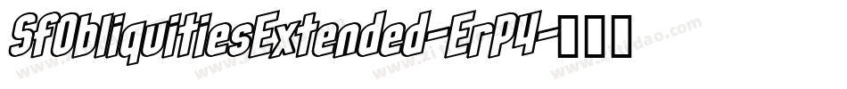 SfObliquitiesExtended-ErP4字体转换 SfObliquitiesExtended-ErP4字体转换