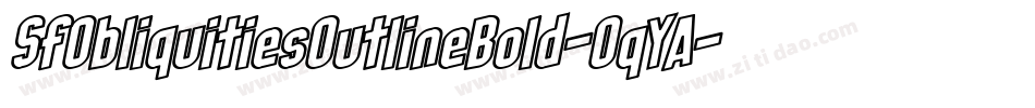 SfObliquitiesOutlineBold-OqYA字体转换 SfObliquitiesOutlineBold-OqYA字体转换