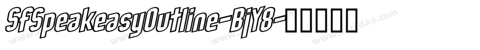 SfSpeakeasyOutline-BjY8字体转换 SfSpeakeasyOutline-BjY8字体转换