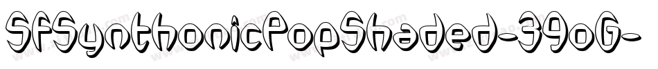 SfSynthonicPopShaded-39oG字体转换 SfSynthonicPopShaded-39oG字体转换