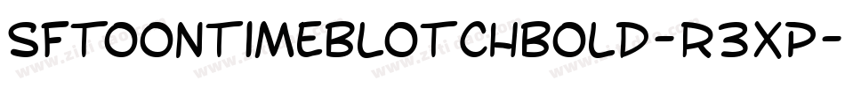 SfToontimeBlotchBold-r3Xp字体转换 SfToontimeBlotchBold-r3Xp字体转换