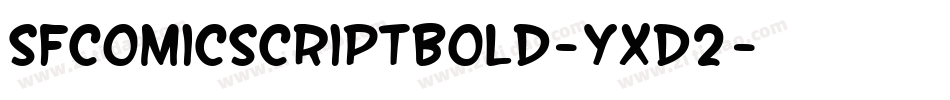 SfComicScriptBold-YXD2字体转换 SfComicScriptBold-YXD2字体转换