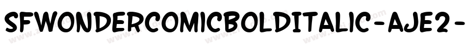 SfWonderComicBoldItalic-AJE2字体转换