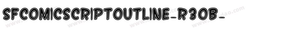 SfComicScriptOutline-r3oB字体转换 SfComicScriptOutline-r3oB字体转换