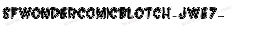 SfWonderComicBlotch-JWE7字体转换