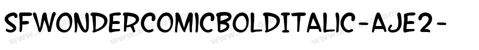 SfWonderComicBoldItalic-AJE2字体转换