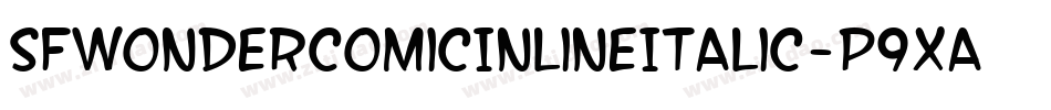 SfWonderComicInlineItalic-p9xa字体转换