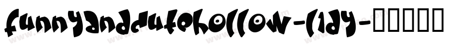 FunnyAndCuteHollow-L1Dy字体转换 FunnyAndCuteHollow-L1Dy字体转换