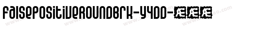 FalsePositiveRoundBrk-y4dd字体转换