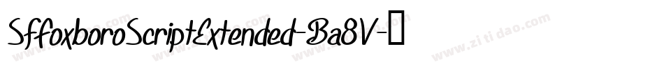 SfFoxboroScriptExtended-Ba8V字体转换 SfFoxboroScriptExtended-Ba8V字体转换