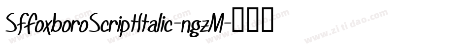 SfFoxboroScriptItalic-ngzM字体转换 SfFoxboroScriptItalic-ngzM字体转换