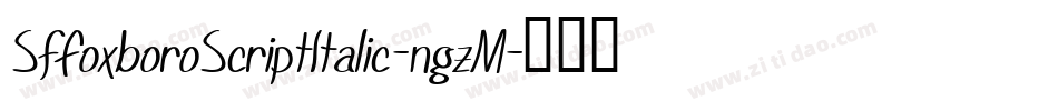 SfFoxboroScriptItalic-ngzM字体转换 SfFoxboroScriptItalic-ngzM字体转换
