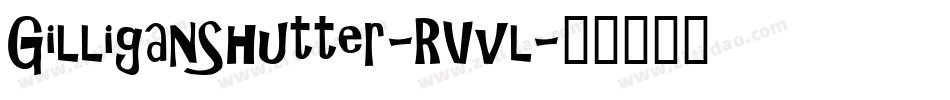 GilliganShutter-RVvl字体转换