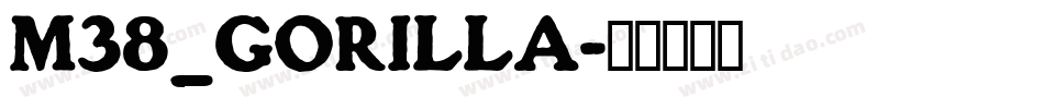 M38_GORILLA字体转换