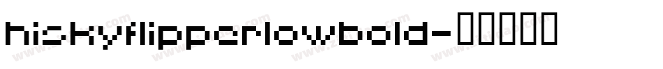 HISKYFLIPPERLOWBOLD字体转换