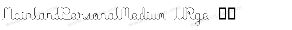 MainlandPersonalMedium-VRge字体转换