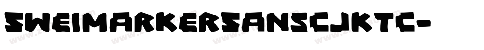 SweiMarkerSansCJKtc字体转换
