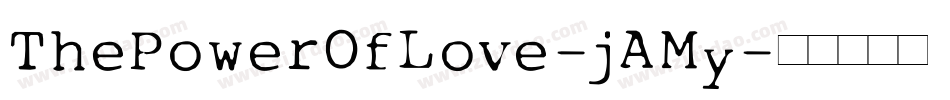 ThePowerOfLove-jAMy字体转换