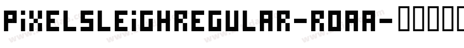 PixelSleighRegular-r0aA字体转换