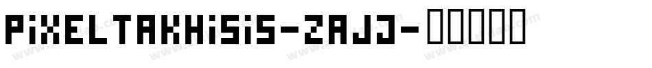 PixelTakhisis-ZajJ字体转换