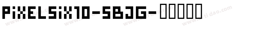 Pixelsix10-5BJG字体转换