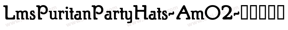 LmsPuritanPartyHats-AmO2字体转换
