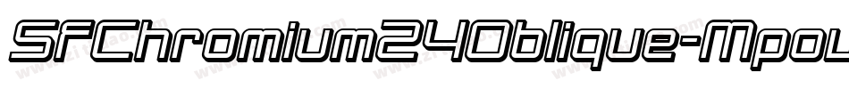 SfChromium24Oblique-Mpov字体转换 SfChromium24Oblique-Mpov字体转换