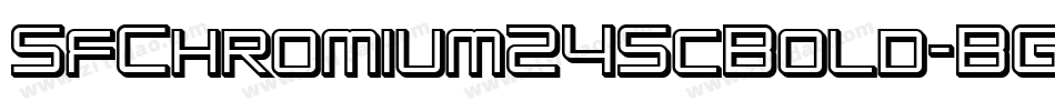 SfChromium24ScBold-BGKn字体转换 SfChromium24ScBold-BGKn字体转换
