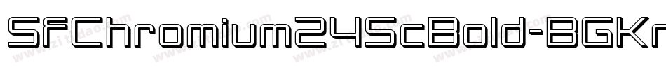 SfChromium24ScBold-BGKn字体转换 SfChromium24ScBold-BGKn字体转换