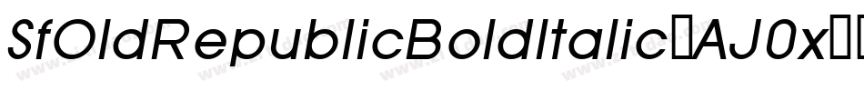 SfOldRepublicBoldItalic-AJ0x字体转换 SfOldRepublicBoldItalic-AJ0x字体转换