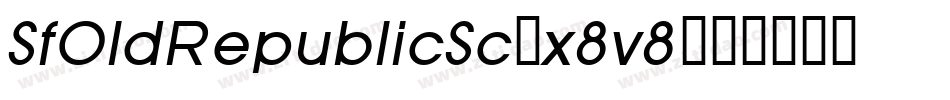 SfOldRepublicSc-x8v8字体转换 SfOldRepublicSc-x8v8字体转换