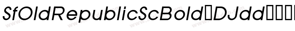 SfOldRepublicScBold-DJdd字体转换 SfOldRepublicScBold-DJdd字体转换