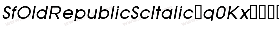 SfOldRepublicScItalic-q0Kx字体转换