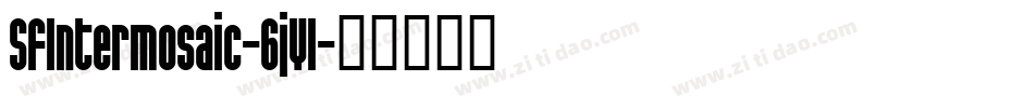 SfIntermosaic-6jY1字体转换 SfIntermosaic-6jY1字体转换