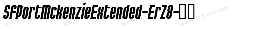 SfPortMckenzieExtended-ErZ8字体转换 SfPortMckenzieExtended-ErZ8字体转换