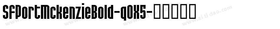 SfPortMckenzieBold-q0X5字体转换 SfPortMckenzieBold-q0X5字体转换