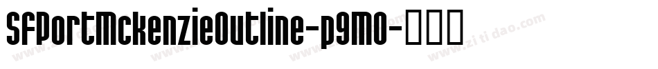 SfPortMckenzieOutline-p9MO字体转换 SfPortMckenzieOutline-p9MO字体转换