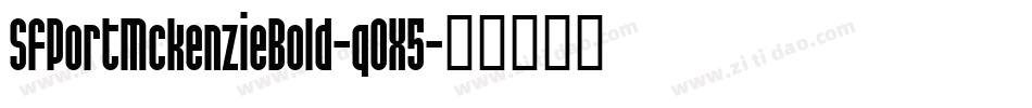 SfPortMckenzieBold-q0X5字体转换 SfPortMckenzieBold-q0X5字体转换