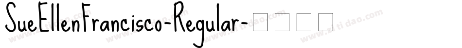 SueEllenFrancisco-Regular字体转换